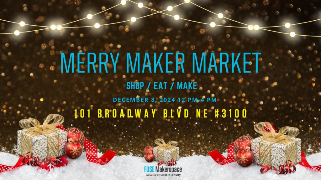 Merry Maker Market; Shop/Eat/Make; December 8, 2024, 12PM-4PM; 101 Broadway Blvd NE #3100